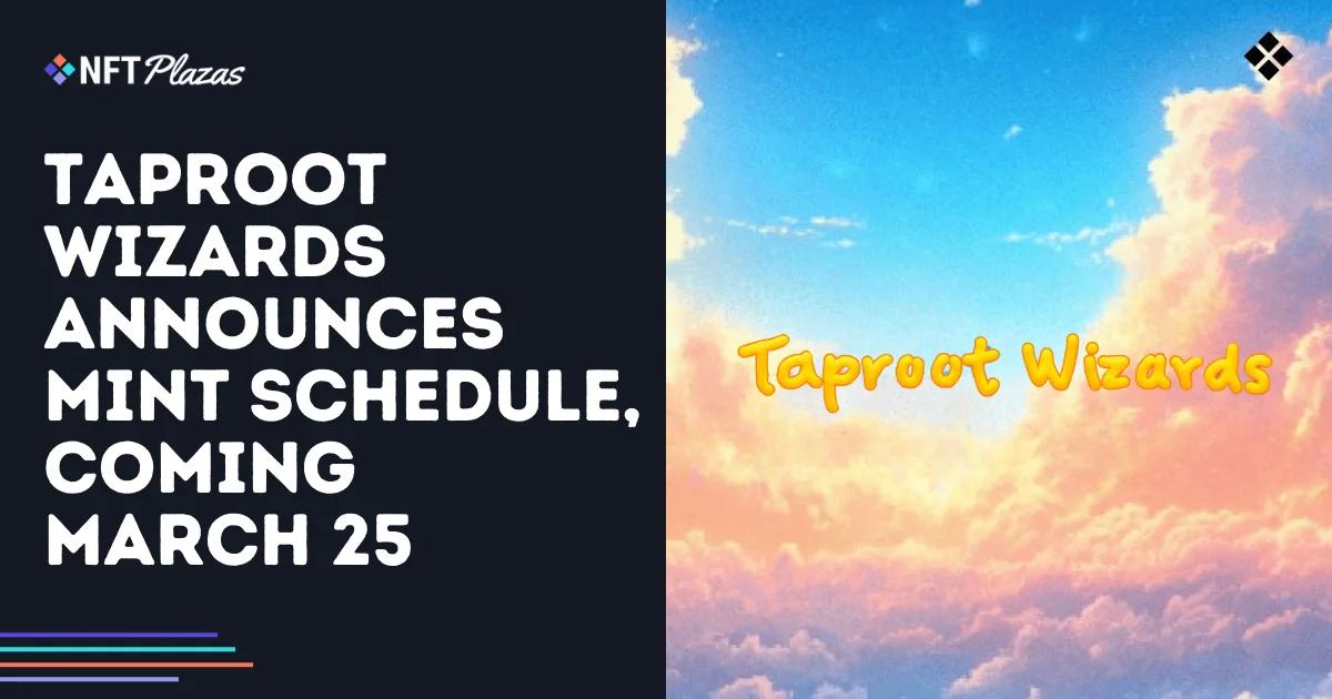 Taproot Guide Announces Minting Schedule, Set for March 25th